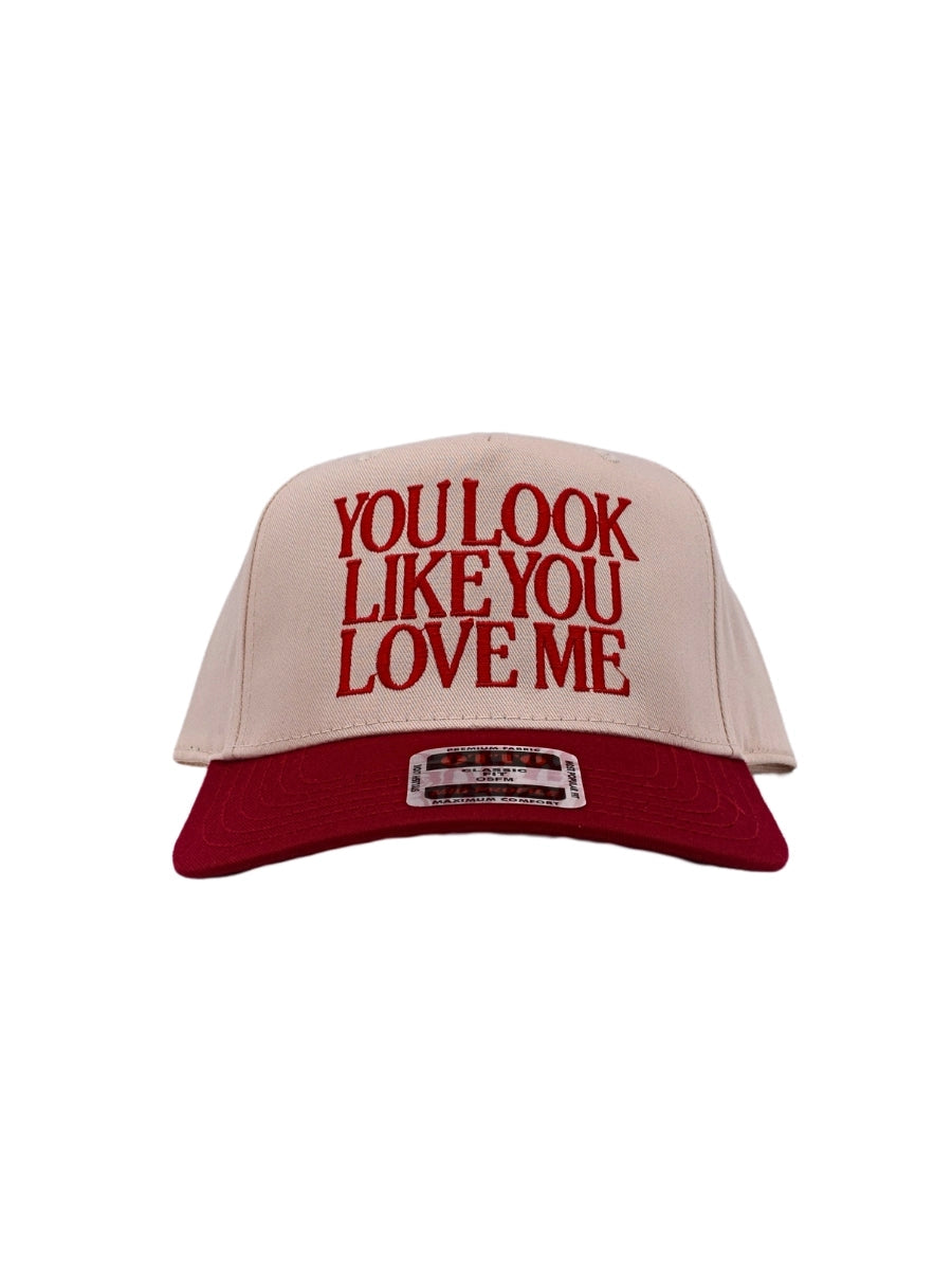 You Look Like You Love Me Hat- PREORDER